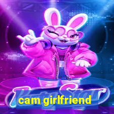 cam girlfriend